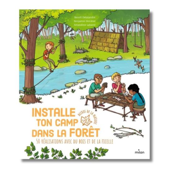 Installe ton camp dans la forêt